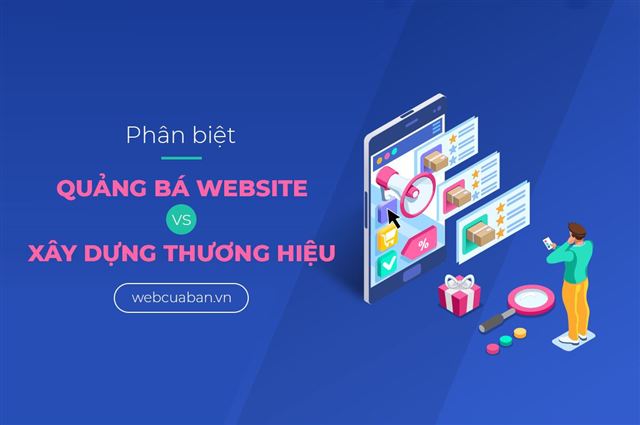 Phân Biệt Giữa Quảng Bá Website và Xây Dựng Thương Hiệu